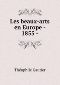Les beaux-arts en Europe - 1855 -