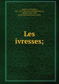 Les ivresses;