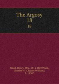 The Argosy. 18