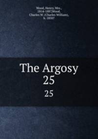 The Argosy. 25