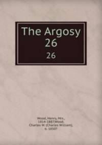 The Argosy. 26