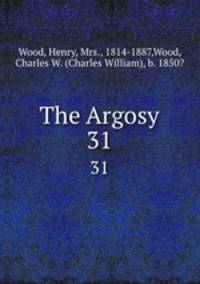 The Argosy. 31
