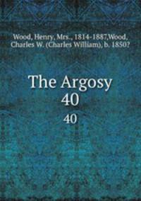 The Argosy. 40