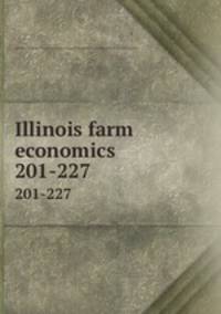 Illinois farm economics. 201-227