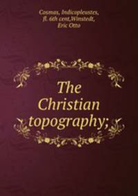 The Christian topography;