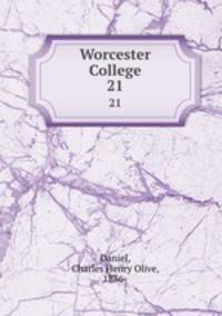 Worcester College. 21