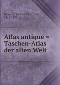Atlas antique = Taschen-Atlas der alten Welt