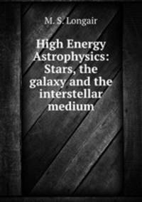 High Energy Astrophysics: Stars, the galaxy and the interstellar medium
