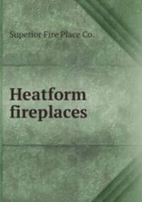 Heatform fireplaces