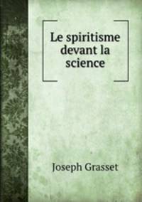 Le spiritisme devant la science