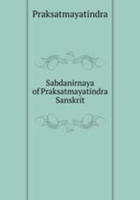 Sabdanirnaya of Praksatmayatindra Sanskrit