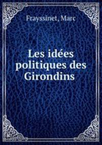 Les idees politiques des Girondins