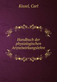 Handbuch der physiologischen Arzneiwirkungslehre