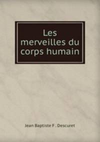 Les merveilles du corps humain