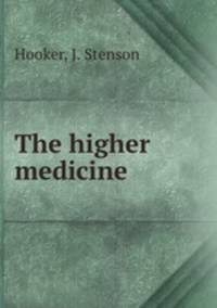 The higher medicine