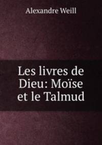 Les livres de Dieu: Mose et le Talmud