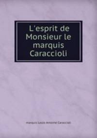 L`esprit de Monsieur le marquis Caraccioli