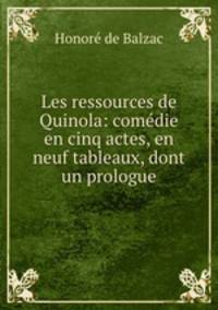 Les ressources de Quinola: comdie en cinq actes, en neuf tableaux, dont un prologue