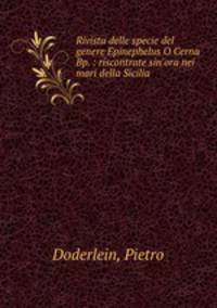 Rivista delle specie del genere Epinephelus O Cerna Bp. : riscontrate sin`ora nei mari della Sicilia