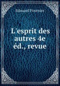 L`esprit des autres 4e d., revue