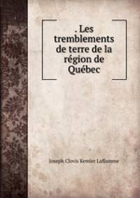 . Les tremblements de terre de la rgion de Qubec