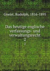 Das heutige englische verfassungs- und verwaltungsrecht. 2