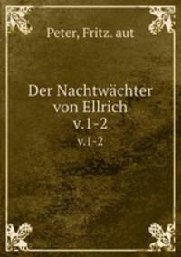 Der Nachtwchter von Ellrich. v.1-2