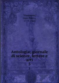 Antologia; giornale di scienze, lettere e arti. 5