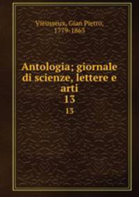 Antologia; giornale di scienze, lettere e arti. 13