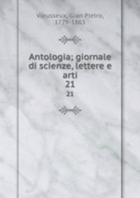 Antologia; giornale di scienze, lettere e arti. 21