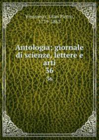 Antologia; giornale di scienze, lettere e arti. 36