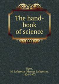 The hand-book of science