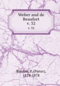 Weber and de Beaufort. v. 32