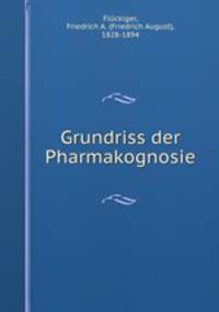 Grundriss der Pharmakognosie