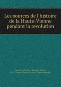Les sources de l`histoire de la Haute-Vienne pendant la revolution