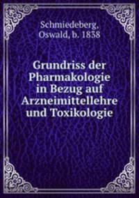 Grundriss der Pharmakologie in Bezug auf Arzneimittellehre und Toxikologie