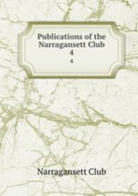 Publications of the Narragansett Club. 4