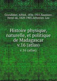 Histoire physique, naturelle, et politique de Madagascar. v.16 (atlas)