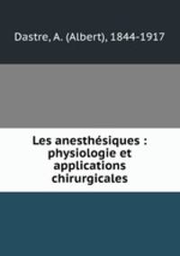 Les anesthsiques : physiologie et applications chirurgicales