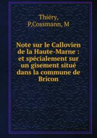 Note sur le Callovien de la Haute-Marne : et spcialement sur un gisement situ dans la commune de Bricon