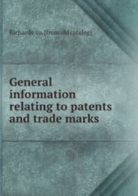 General information relating to patents and trade marks
