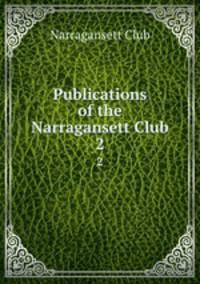 Publications of the Narragansett Club. 2