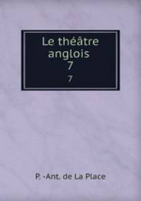 Le thtre anglois .. 7