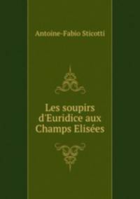 Les soupirs d`Euridice aux Champs Elises