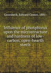 Influence of phosphorus upon the microstructure and hardness of low-carbon, open-hearth steels