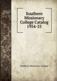 Southern Missionary College Catalog 1954-55