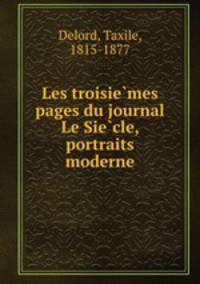 Les troisiemes pages du journal Le Siecle, portraits moderne