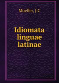 Idiomata linguae latinae