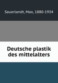 Deutsche plastik des mittelalters
