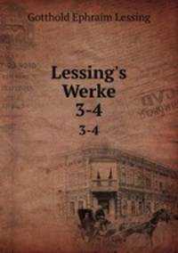 Lessing`s Werke. 3-4